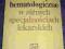 PROBLEMY HEMATOLOGICZNE W RÓŻNYCH SPECJALNOŚCIA