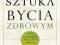 Sztuka bycia zdrowym- Wallace D. Wattles