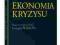 0 Ekonomia kryzysu Grzegorz W. Kołodko, Stephen Mi