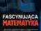 ! FASCYNUJĄCA MATEMATYKA wys24h PROMOCJA [NOWA]