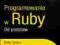 Programowanie w Ruby. Od podstaw