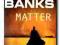 Matter - Iain Banks (Iain M. Banks) NOWA Wrocław