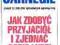 Jak zdobyć przyjaciół i zjednać sobie ludzi NOWA