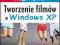 Tworzenie filmów w Windows XP Projekty