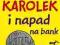 10. Koszmarny Karolek i napad na bank, od SS