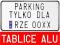 _ PARKING TYLKO DLA _ numer TABLICA ALU tłoczona