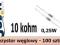 Rezystor 10K __ 10 kohm __ 0,25W__ 1/4W __ 100szt