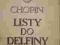 *LISTY DO DELFINY* FRYDERYK CHOPIN unikat!!!