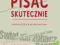 PISAĆ SKUTECZNIE strategie dla każdego autora