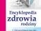 Encyklopedia zdrowia rodziny