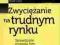 ZWYCIĘŻANIE NA TRUDNYM RYNKU WYD.2011 -[NOWA]-