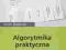 Algorytmika praktyczna Nie tylko dla mistrzów