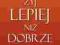 Żyj lepiej niż dobrze [AUDIOBOOK] + 2 GRATISY!