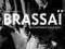 Brassai: An Illustrated Biography