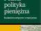 POLSKA POLITYKA PIENIĘŻNA NOWA