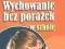 WYCHOWANIE BEZ PORAŻEK W SZKOLE T. Gordon NOWA