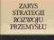 ZARYS STRATEGII ROZWOJU PRZEMYSŁU - W.Janasz NOWA