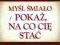 MYŚL ŚMIAŁO I POKAŻ NA CO CIĘ STAĆ TRUMP NAJTANIEJ