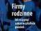 FIRMY RODZINNE -[NOWA-TANIO]-