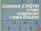 ZADANIA Z FIZYKI ATOMU CZĄSTECZKI I CIAŁA STAŁEGO