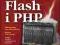 .Adobe Flash i PHP. Biblia. NOWA, niezbędna