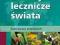 Rośliny lecznicze świata. Ilustrowany... - NOWA