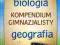 PWN Kompendium gimnazjalisty Biologia Geografia