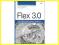 Flex 3.0. Tworzenie efektownych aplikacji