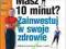 MASZ 10 MINUT? - NOWA !!!11