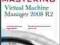 Mastering Virtual Machine Manager 2008 R2