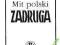 Mit polski Zadruga Wacyk Antoni historia filozofia