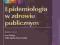 EPIDEMIOLOGIA W ZDROWIU PUBLICZNYM -WYSYŁKA 0 ZŁ