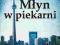 MŁYN W PIEKARNI-Jarosław Abramow-Newerly/audiobook