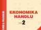 EKONOMIKA HANDLU cz.2 ćw Andrzej Komosa EKONOMIK