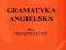 GRAMATYKA ANGIELSKA DLA POCZĄTKUJĄCYCH J. Siuda