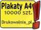 Plakaty A4 - 10000 sztuk - jednostronny zadruk