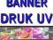 DRUK UV, BANER, BANERY, BANNER, BANNERY, WARSZAWA