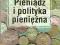 Peter Schaal PIENIĄDZ I POLITYKA PIENIĘŻNA