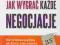 Jak wygrać każde negocjacje - Mayer Robert