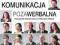 KOMUNIKACJA POZAWERBALNA -MKK-Kinsey Goman -2012