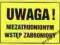 Znak: UWAGA! Niezatrudnionym wstęp zabroniony BHP