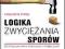 Logika zwyciężania sporów. Broń przeciwko kłamcom