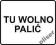 TABLICZKA TU WOLNO PALIĆ PCV 25 CM x 20 CM  - DUŻA