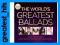 VARIOUS: THE WORLD'S GREATEST BALLADS (INTERNATION