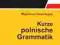 KURZE POLNISCHE GRAMMATIK zwięzła gramatyka polska