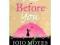 ME BEFORE YOU - JOJO MOYES - NOWA !!!Mi