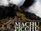 MACHU PICCHU - STO LAT PO GODZINIE ZERO - NOWA !6m