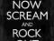 Now Scream and Rock Out - plakat 61x91,5 cm