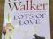 Walker LOTS OF LOVE