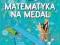 Matematyka na medal 7 lat